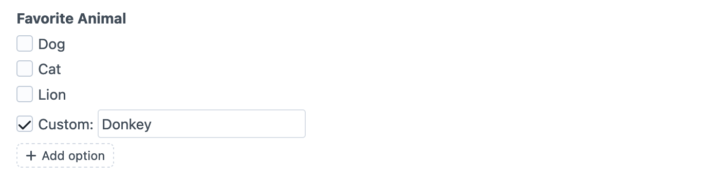 A Checkboxes field with a custom option. There is a visible label adjacent to the custom text input that matches the accessible name.